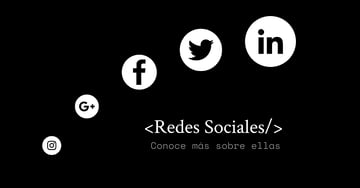 Redes Sociales: Conoce más sobre ellas.